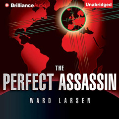 Get EBOOK 💝 The Perfect Assassin: A Novel by  Ward Larsen,Amy McFadden,Brilliance Au