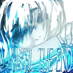 until the end