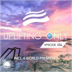 Uplifting Only 506 (Oct 20, 2022) {WORK IN PROGRESS}