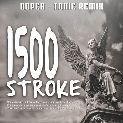 1500 Stroke - Tonie Ft Dope B  Full