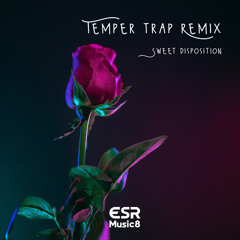 Temper Trap - Sweet Disposition - ESRMusic8 Remix