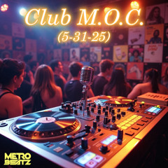 Club M.O.C. (Aired On MOCRadio 5-31-25)