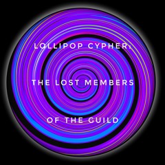 Lollipop Cypher - The Lost Members Of The Guild (feat. Joe Kalpiers)