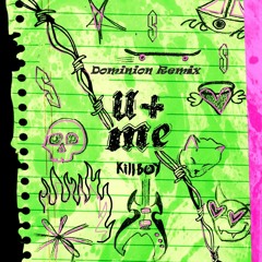 KILLBOY - U+ME (Dominion Remix)