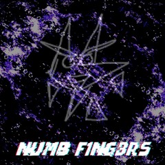 NUMB FINGERS