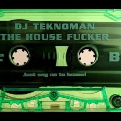 DJ Teknoman - The House Fucker (Side B)
