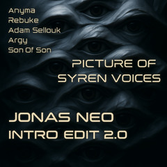 Anyma x Rebuke x Adam Sellout x Argy - Pictures of Syren Voices (Jonas Neo Intro Edit 2.0)