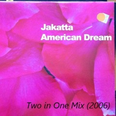 Jakatta - American Dream (Two In One Low Mix (2006))