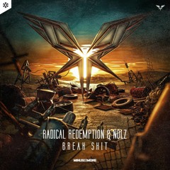 Radical Redemption - Break Shit (& Nolz) (HQ Official)