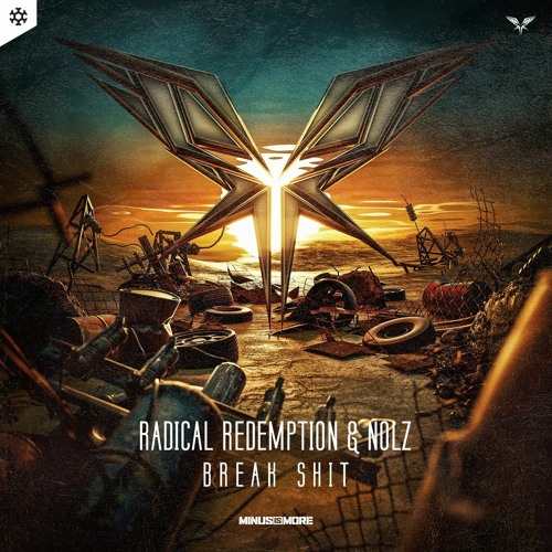 Radical Redemption - Break Shit (& Nolz) (HQ Official)