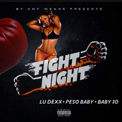 PesoBaby, Baby Jo, & Dex - Fight Night.mp3