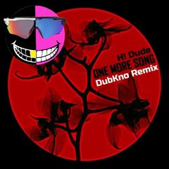H! Dude - One More Song (Dub's Unofficial Techstep Remix)