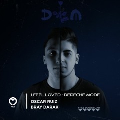 Depeche Mode - I Feel Loved (Oscar Ruiz & Bray Darak Unofficial Remix) FREE DOWNLOAD