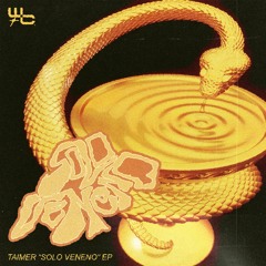Taimer - Solo Veneno (Original Mix)