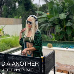 DiA ANOTHER - After NYEPI Bali / Live Dj mix / melodic / house techno