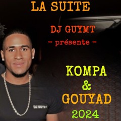 DJ GUYMT LA SUITE KOMPA&GOUYAD 2024
