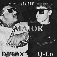 Q.LO x D3TOX - MAJOR