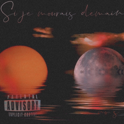 Si Je Mourais Demain By Nos9z