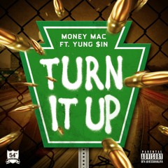 Turn It Up x Money Mac (feat. Yung $in)