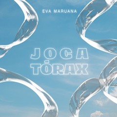 JOGA O TORAX - (EVA MARUANA SETMIX)