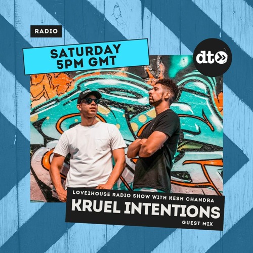 Love2House - Kesh Chandra - Kruel Intentions Guest Mix 12.3.2022