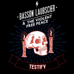 Basson Laubscher & The Radical Free Peace - Testify