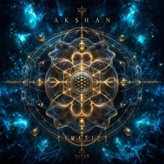 AKSHAN - 'Cymatics ' | Altar Records