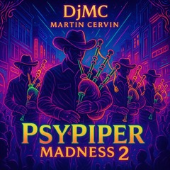 PsyPiper Madness 2