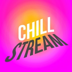 Chill Stream