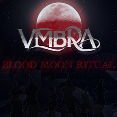 VMBRA PRESENTS: BLOOD MOON RITUAL VOL I