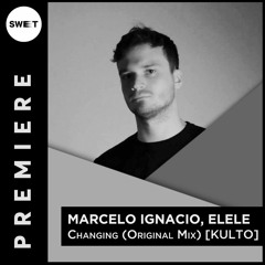 PREMIERE : Marcelo Ignacio, elele - Changing (Original Mix) [KULTO]