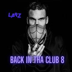 8. LARZ - BACK IN DA CLUB 8 (2023)