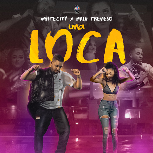 Malu Trevejo ft Whitecity - Una loca