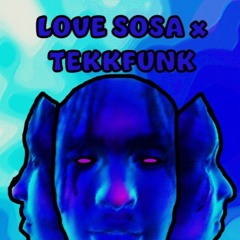 Love Sosa (tekkfunk edit)