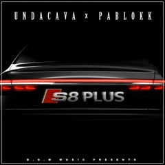 S8 PLUS - Undacava x Pablokk