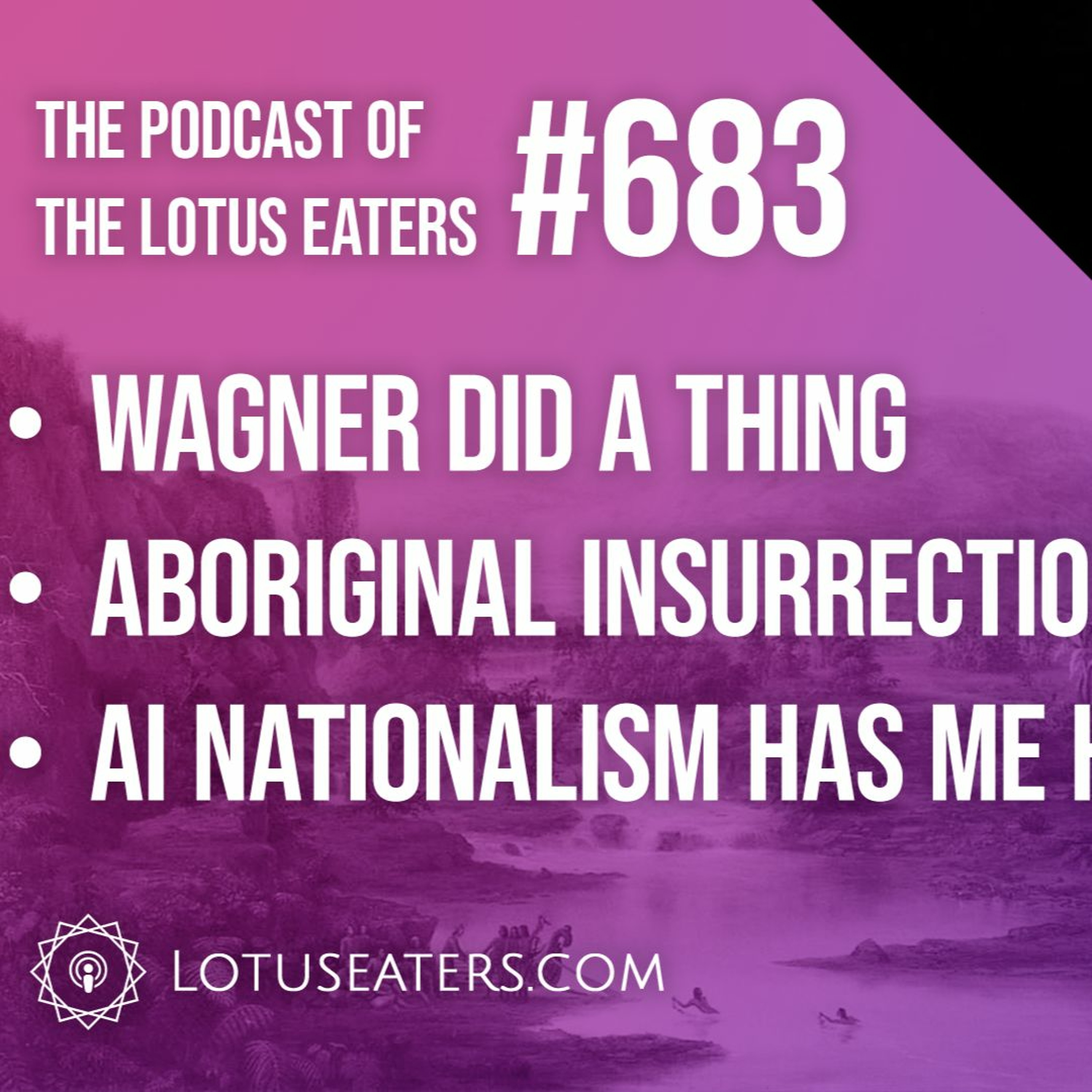 The Podcast of the Lotus Eaters #683