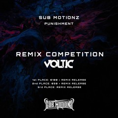 Sub Motionz - Punishment (VOLTIC REMIX) (CLIP) [2ND PLACE]
