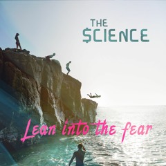 The $cience - Lean Into The Fear