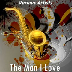 The Man I Love (Version By Edmond Hall)