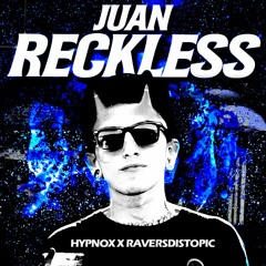 HYPNOX X RAVERS DISTOPIC MIX / JUAN RECKLESS