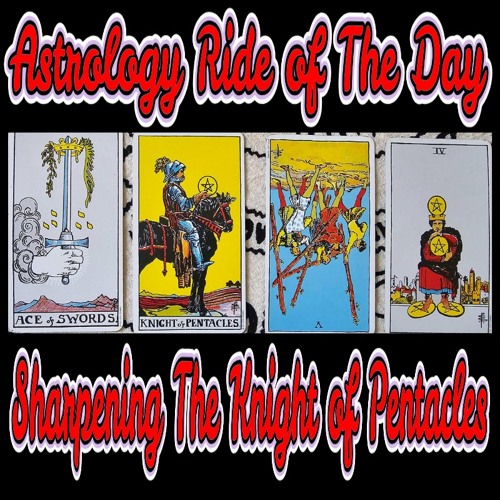 Sharpening The Knight Of Pentacles