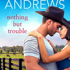 [Get] PDF 💏 Nothing But Trouble (Credence, Colorado Book 1) by  Amy Andrews [EBOOK E