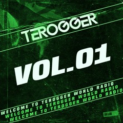 Welcome To Terogger World Radio - Vol.01