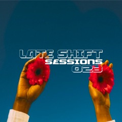 LATE SHIFT Sessions: 023 - Two Hands