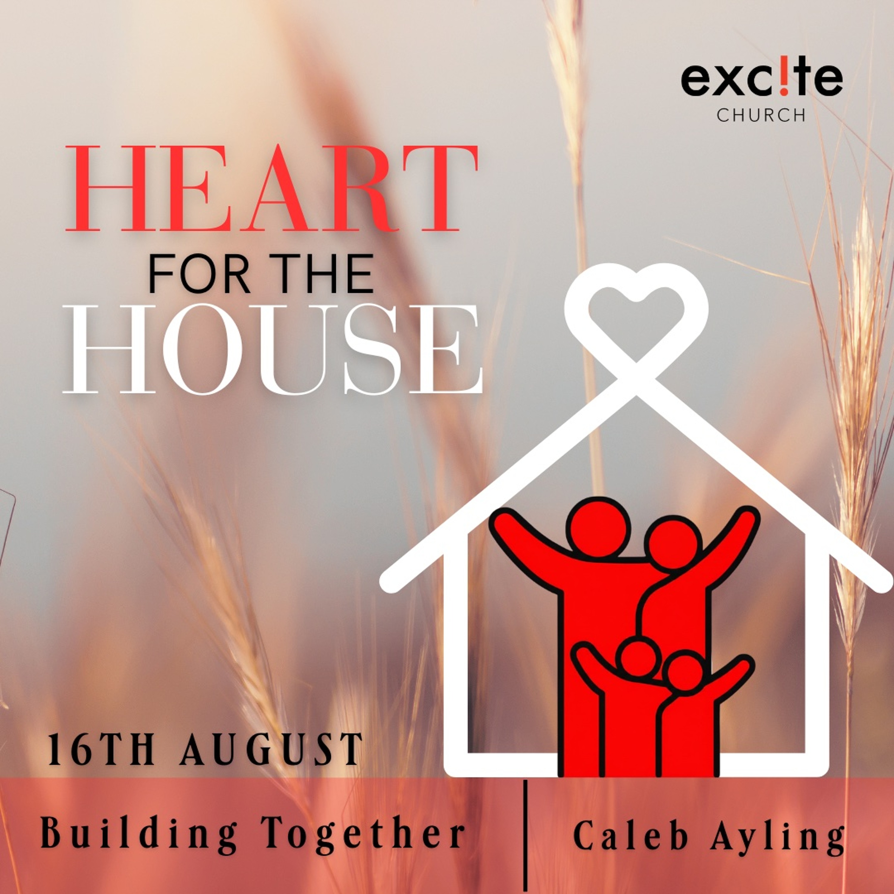 16.08.26 - Caleb Ayling - Heart for the House - Building Toghether episode artwork