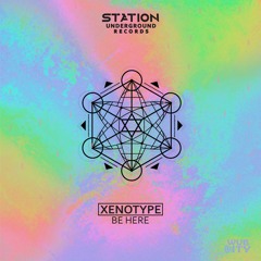 Xenotype - Be Here (Original Mix)