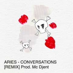 ARIES - CONVERSATION | [REMIX] | Prod. By Mc Djent
