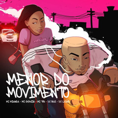 Menor do Movimento (feat. DJ LUCAS 048 & MC MIRANDA)