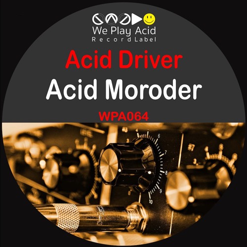 WPA064 Acid Driver - Acid Moroder (EP Mixed by Acid Driver)