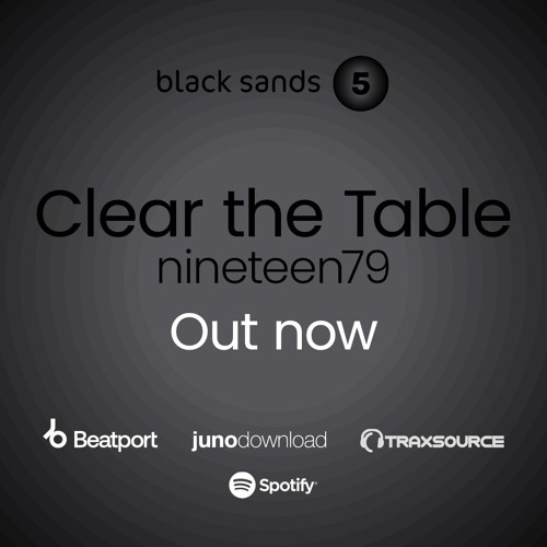 Clear The Table (Out Now on Black Sands 05)